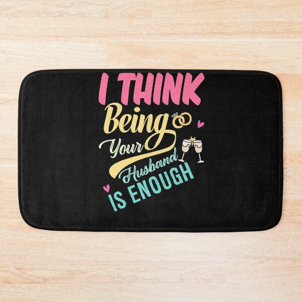 Item preview, I think being your husband is enough retro designed and sold by Sage86.