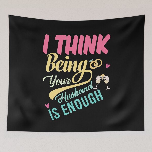 Item preview, I think being your husband is enough retro designed and sold by Sage86.