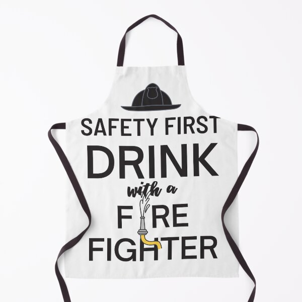 Item preview, Safety First, Drink with a Firefighter designed and sold by CassieNash.