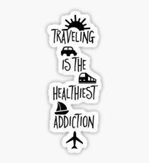 Travelling is the Healthiest Addiction Sticker