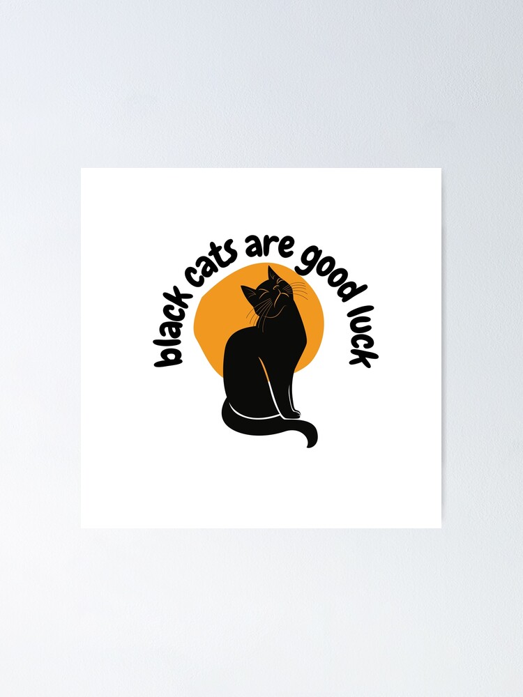 "Black Cats Are Good Luck" Poster for Sale by TVinci Redbubble