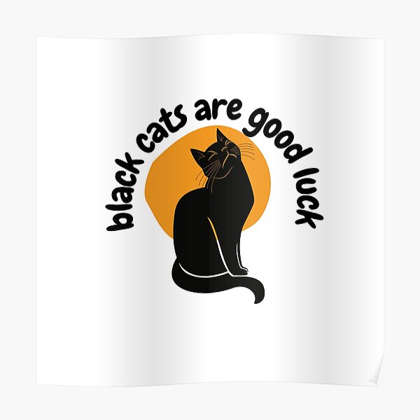 "Black Cats Are Good Luck" Poster for Sale by TVinci Redbubble