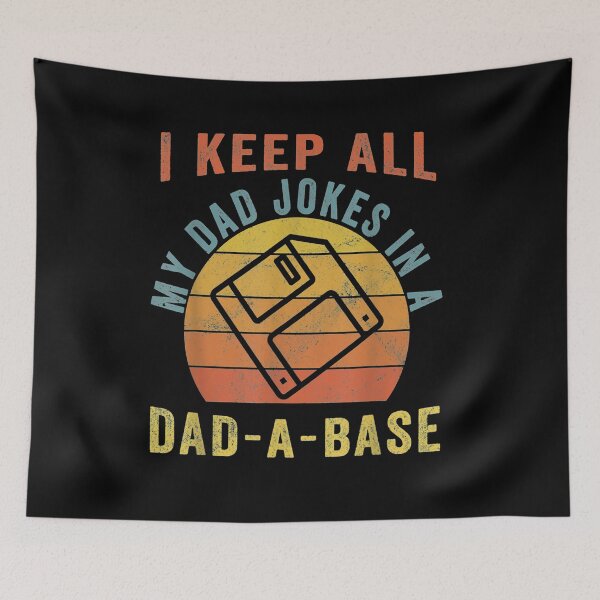 Item preview, I Keep All My Dad Jokes In A Dad-A-Base Vintage Father Dad designed and sold by familyarts.
