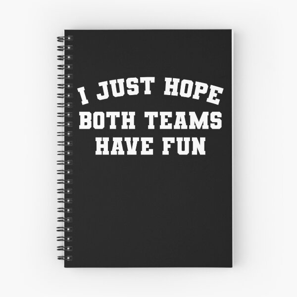 Item preview, I just hope both teams have fun - sports fan designed and sold by RoguePixel.