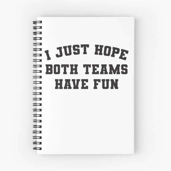 Item preview, I just hope both teams have fun - sports fan designed and sold by RoguePixel.