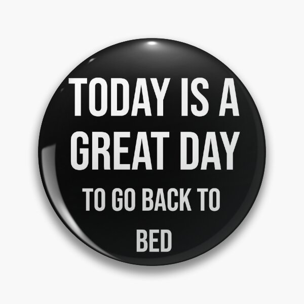 Item preview, Today is a great day to go back to bed designed and sold by BiscuitSnack.