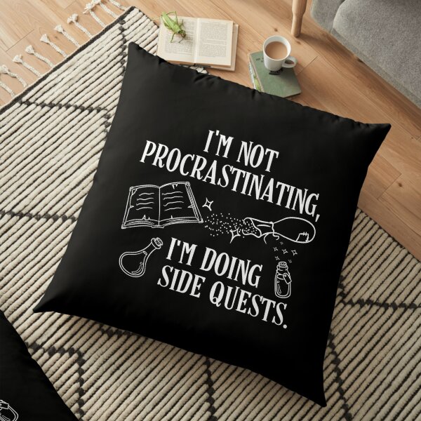 I'm not Procrastinating I'm Doing Side Quests Floor Pillow