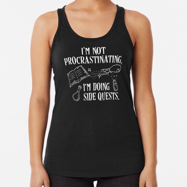I'm not Procrastinating I'm Doing Side Quests Racerback Tank Top