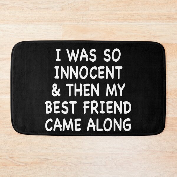 Item preview, I was So Innocent Then My Best Friend Came Along designed and sold by Niishouseca.