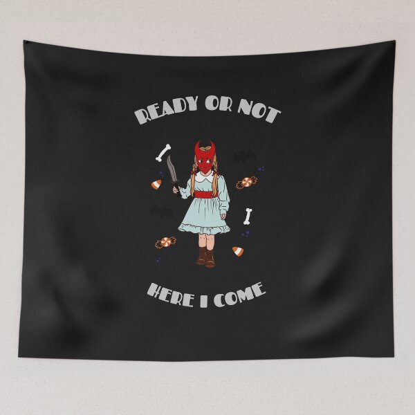 Item preview, Ready or Not here I Come designed and sold by JuanKarlos.