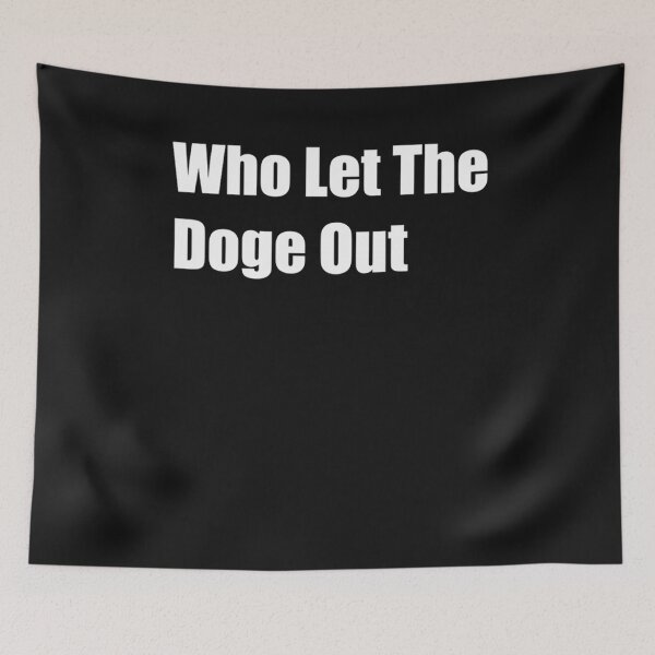 Item preview, Who Let The Doge Out  designed and sold by Lukifo-Mission.