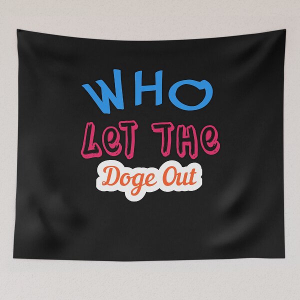 Item preview, Who Let The Doge Out  designed and sold by Lukifo-Mission.