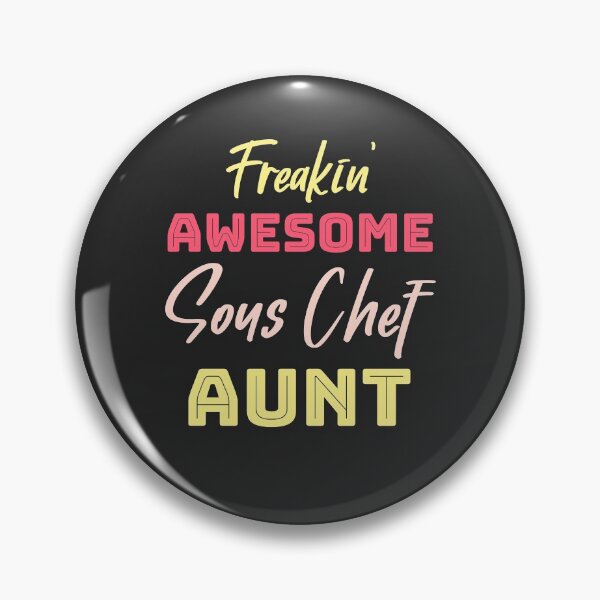 Item preview, Freakin' Awesome Sous Chef Aunt designed and sold by EricJP.
