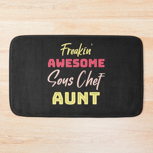 Item preview, Freakin' Awesome Sous Chef Aunt designed and sold by EricJP.