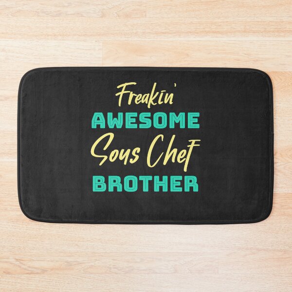 Item preview, Freakin' Awesome Sous Chef Brother designed and sold by EricJP.