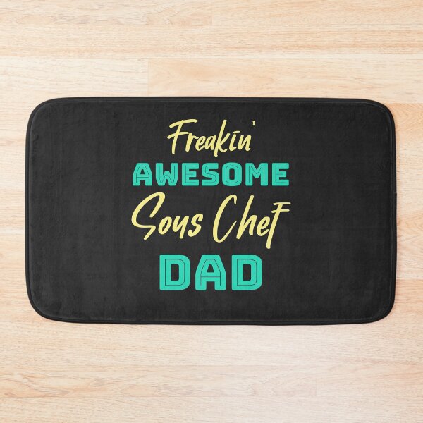 Item preview, Freakin' Awesome Sous Chef Dad designed and sold by EricJP.