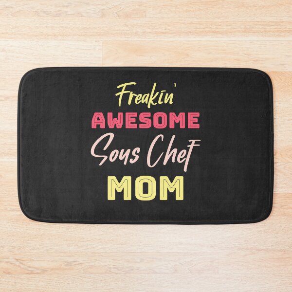Item preview, Freakin' Awesome Sous Chef Mom designed and sold by EricJP.