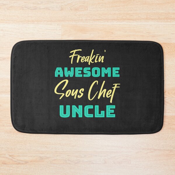 Item preview, Freakin' Awesome Sous Chef Uncle designed and sold by EricJP.