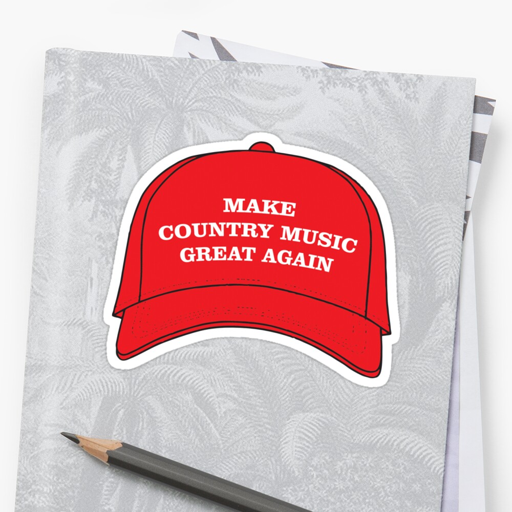 "Make Country Music Great Again" Sticker by Trailerparkman ...