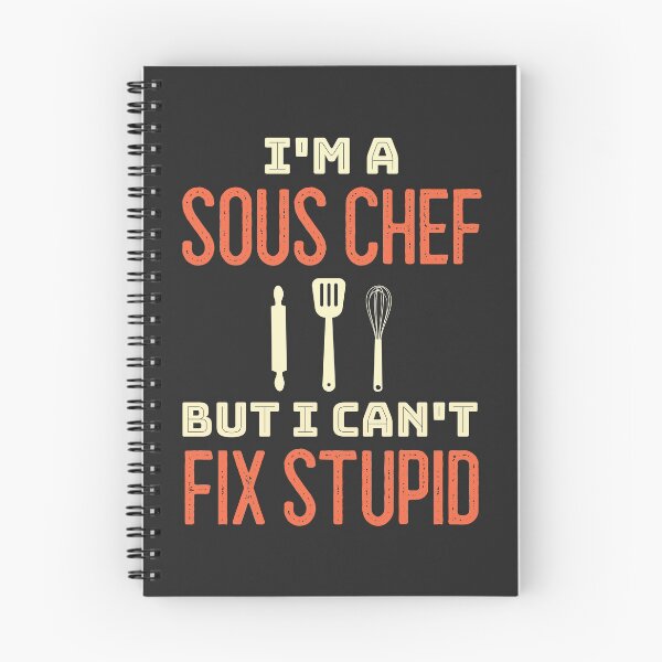 Item preview, I'm A Sous Chef But I Can't Fix Stupid designed and sold by EricJP.