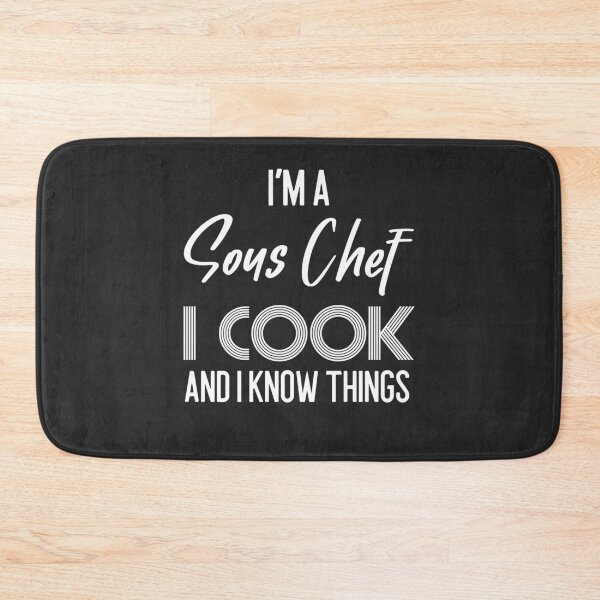 Item preview, I'm A Sous Chef I Cook And I Know Things designed and sold by EricJP.