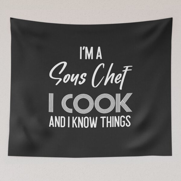 Item preview, I'm A Sous Chef I Cook And I Know Things designed and sold by EricJP.