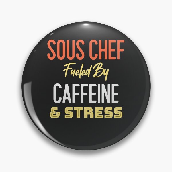 Item preview, Sous Chef Fueled By Caffeine & Stress designed and sold by EricJP.