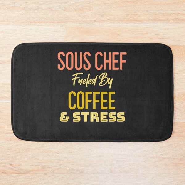 Item preview, Sous Chef Fueled By Coffee & Stress designed and sold by EricJP.