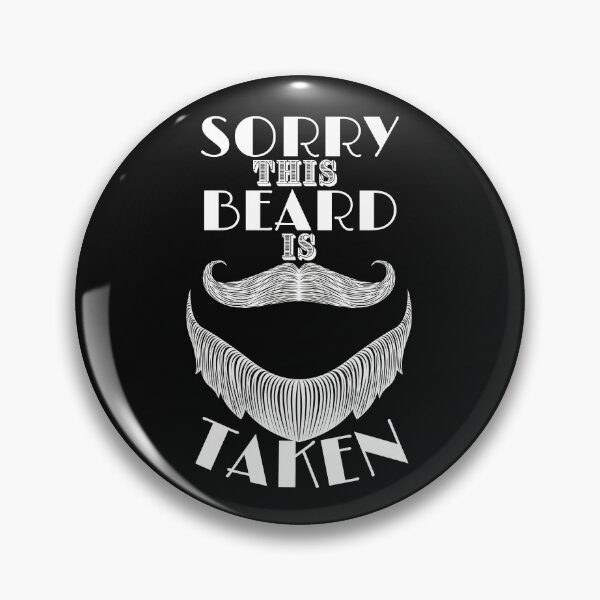 Item preview, Sorry This Beard Is Taken - Gentleman's Beard wt designed and sold by Amon Ferg.