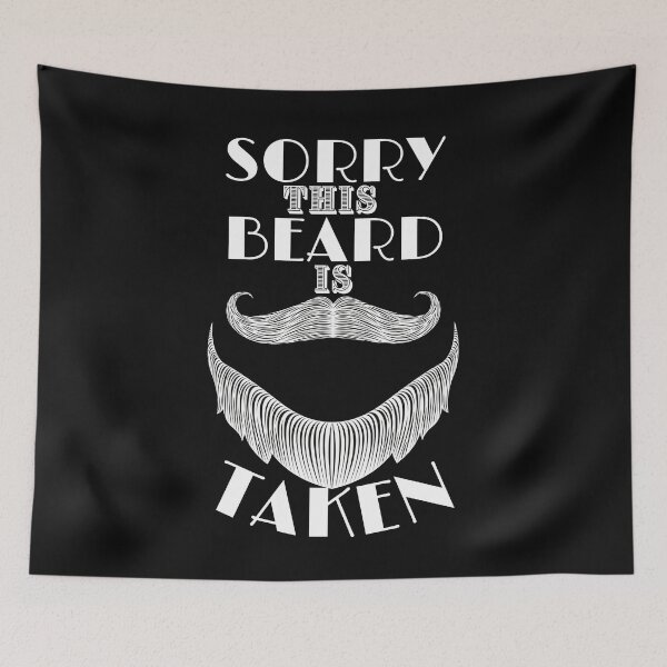 Item preview, Sorry This Beard Is Taken - Gentleman's Beard wt designed and sold by Amon Ferg.