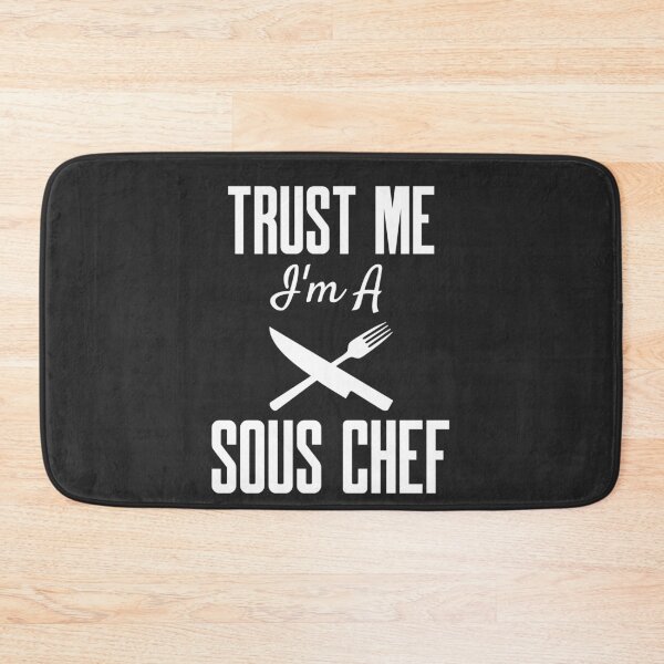 Item preview, Trust Me I'm A Sous Chef designed and sold by EricJP.