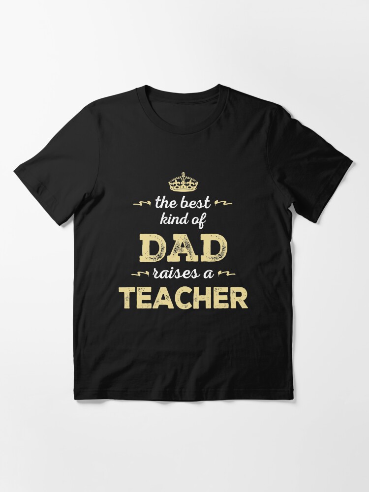 dad of a teacher shirt