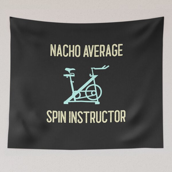 Item preview, Nacho Average Spin Instructor designed and sold by EricJP.