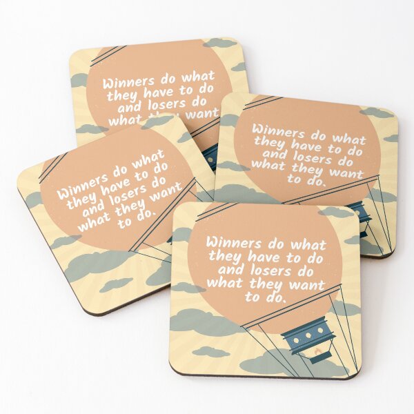 Item preview, Winners do what they have to d and losers do what designed and sold by MagdalenaRulez.