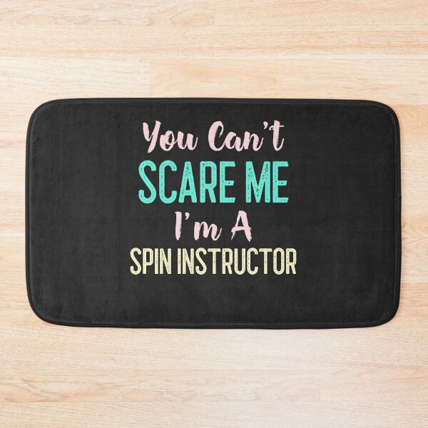 Item preview, You Can't Scare Me I'm A Spin Instructor designed and sold by EricJP.