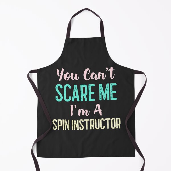 Item preview, You Can't Scare Me I'm A Spin Instructor designed and sold by EricJP.