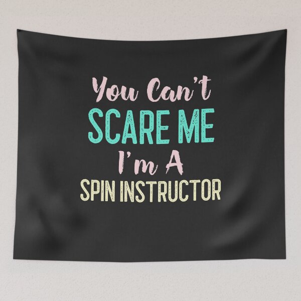 Item preview, You Can't Scare Me I'm A Spin Instructor designed and sold by EricJP.