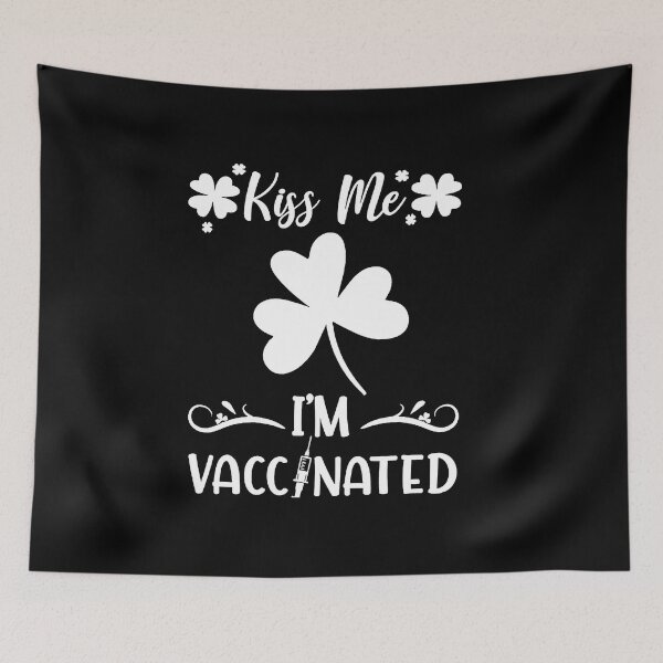 Item preview, Kiss Me I'm Vaccinated Funny Kiss Me Im Irish designed and sold by trathai1012.