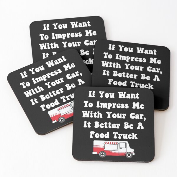 Item preview, If You Want To Impress Me With Your Car It Better Be A Food Truck designed and sold by TheButtonCrew.