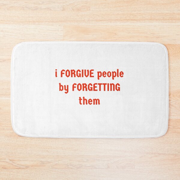Item preview, I forgive people by forgetting them. designed and sold by GipsyTipsy.