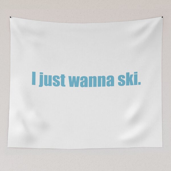 Item preview, I Just Wanna Ski designed and sold by madibroo.