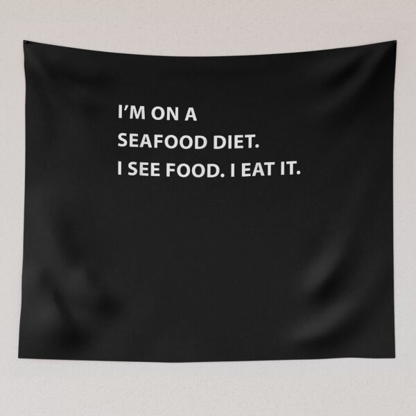 Item preview, I'm On A Seafood Diet I See Food I Eat It Funny  designed and sold by charissamo77.