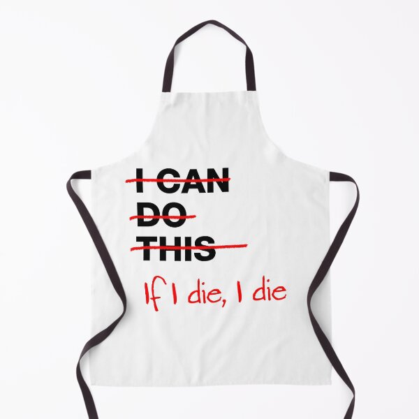 Item preview, If I die, I die.... designed and sold by auvincentlai.