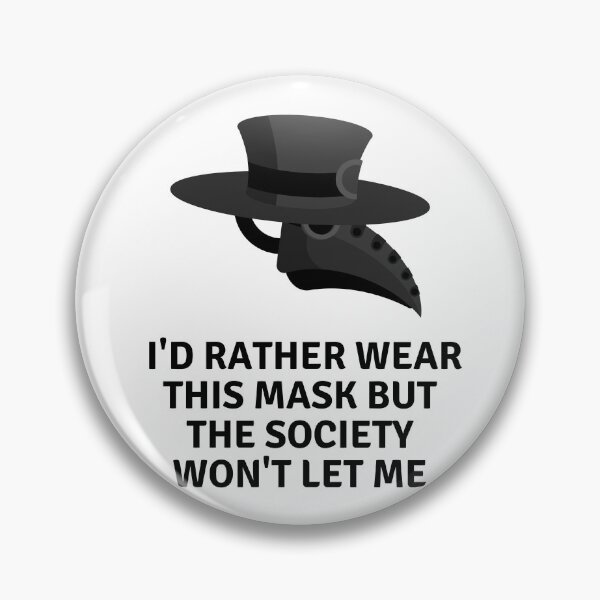 Item preview, I'd Rather Wear This Mask But The Society Won't Let Me designed and sold by Existential Comics.