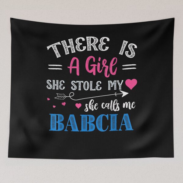 Item preview, There Is A Girl She Stole My Heart She Calls Me Babcia Gift  designed and sold by charissamo77.