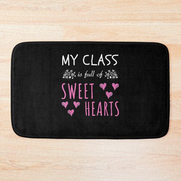 Item preview, My Class Is Full Of Sweethearts  designed and sold by charissamo77.