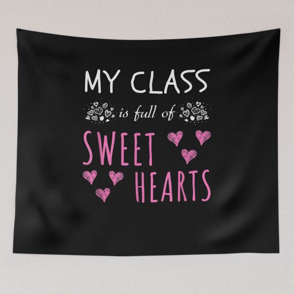 Item preview, My Class Is Full Of Sweethearts  designed and sold by charissamo77.