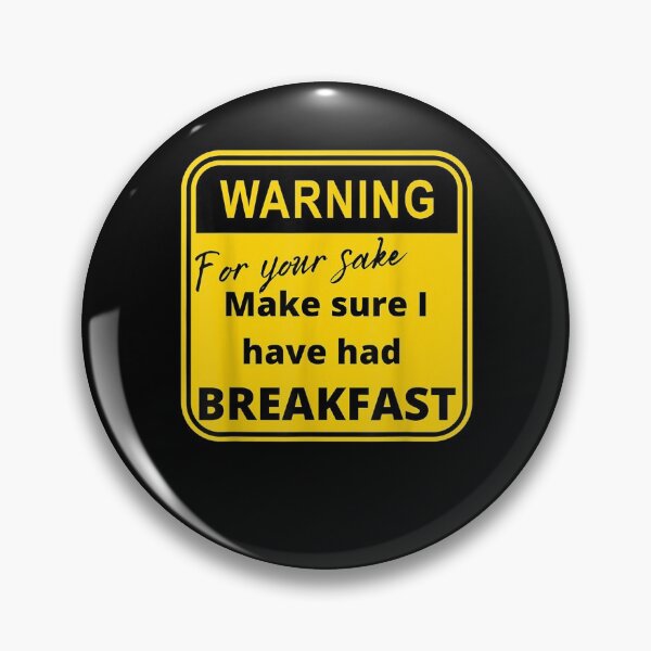 Item preview, Make Sure I Have Had Breakfast Fun Sarcastic  designed and sold by charissamo77.