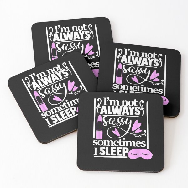 Item preview, I'm Not Always Sassy Sometimes I Sleep Funny Sarcastic Humor  designed and sold by charissamo77.