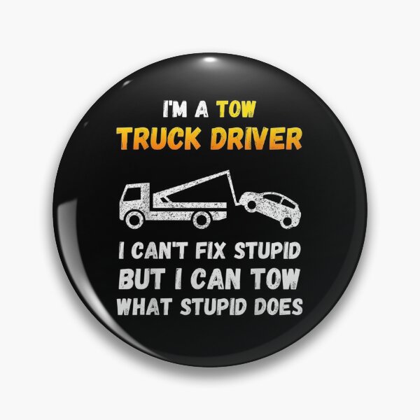 Item preview, I'm A Tow Truck Driver I Can't Fix Stupid Gift Towing  designed and sold by charissamo77.